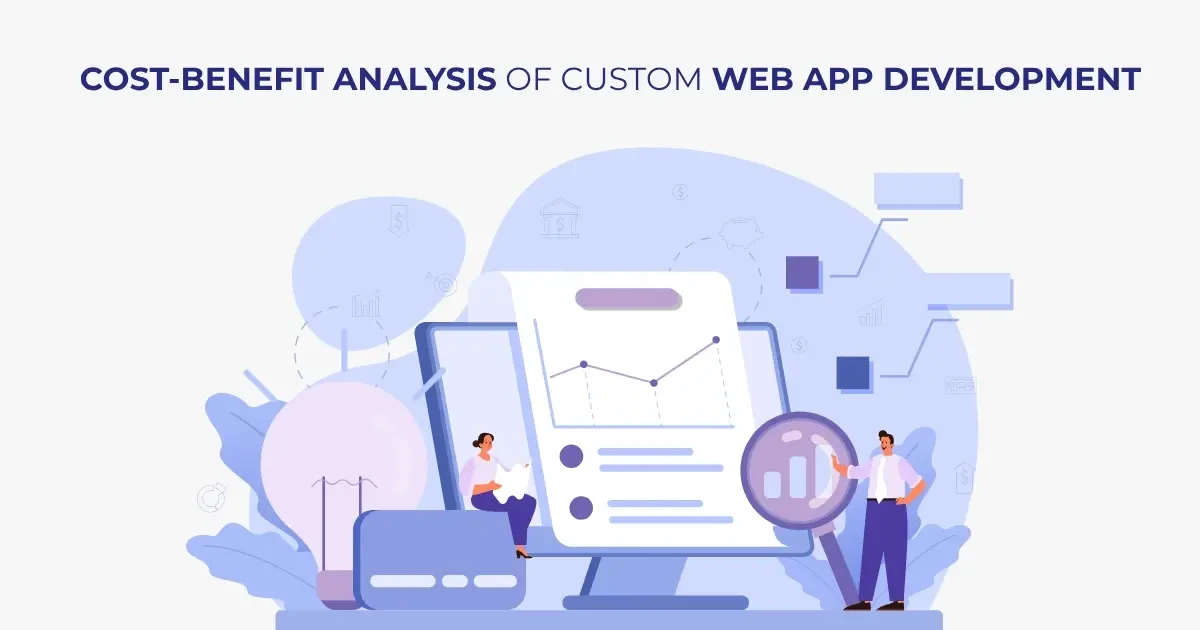Custom Web App Development Cost-Benefit Analysis