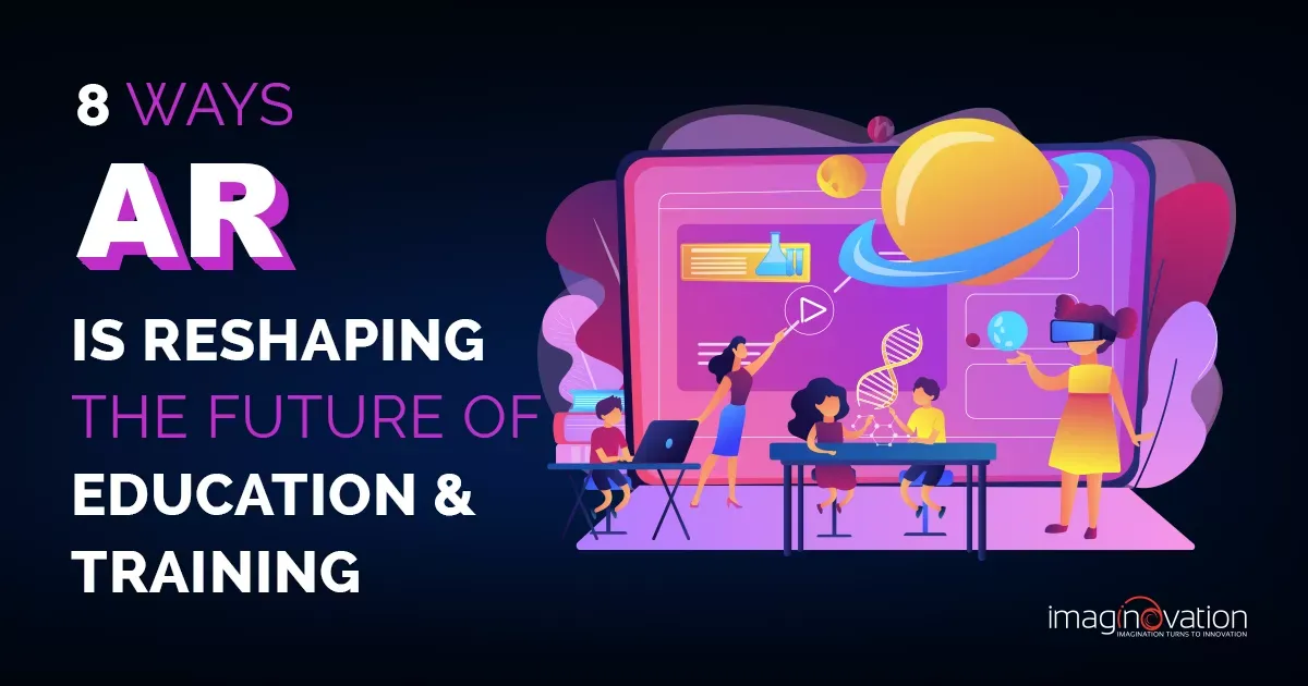 8 Ways AR is Reshaping the Future of Education & Training