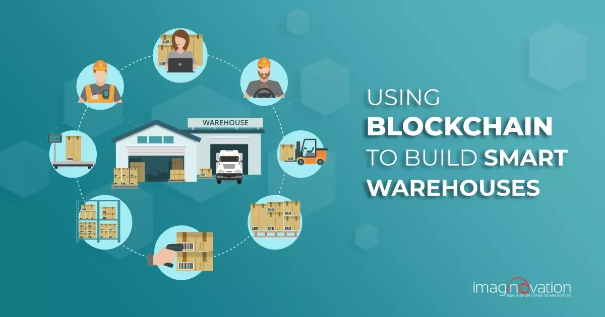 Blockchain to Build Smart Warehouses