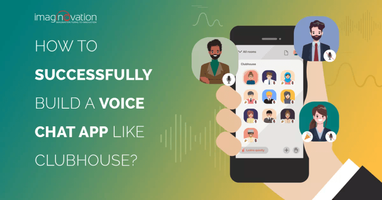 How to Successfully Build A Voice Chat App like Clubhouse_