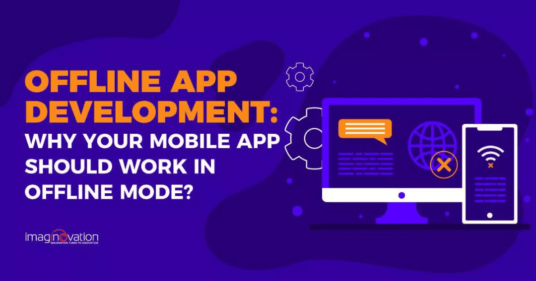 Offline App Development: Use Cases and How to Implement?