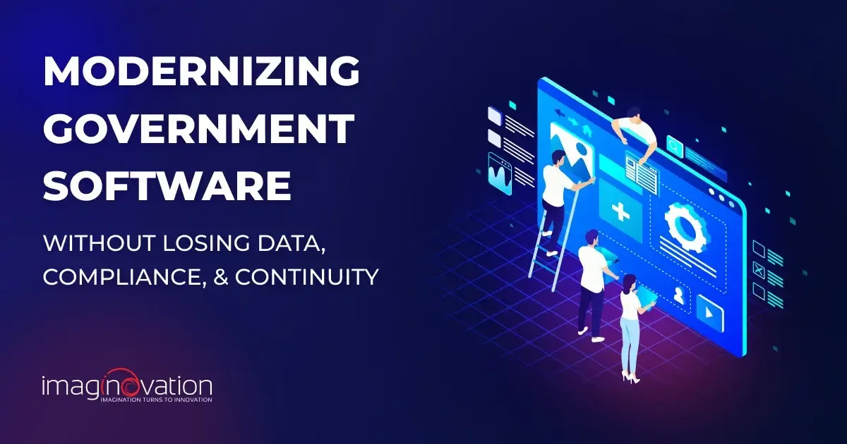 Modernizing Government Software Without Losing Data, Compliance, and Continuity