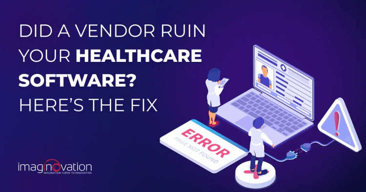 Fix a healthcare software project when vendor ruins it