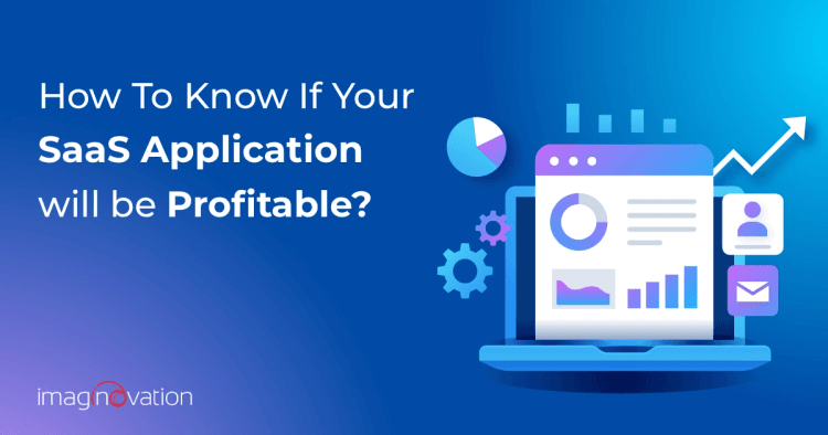 How Do You Know If Your SaaS Application Concept will be Profitable