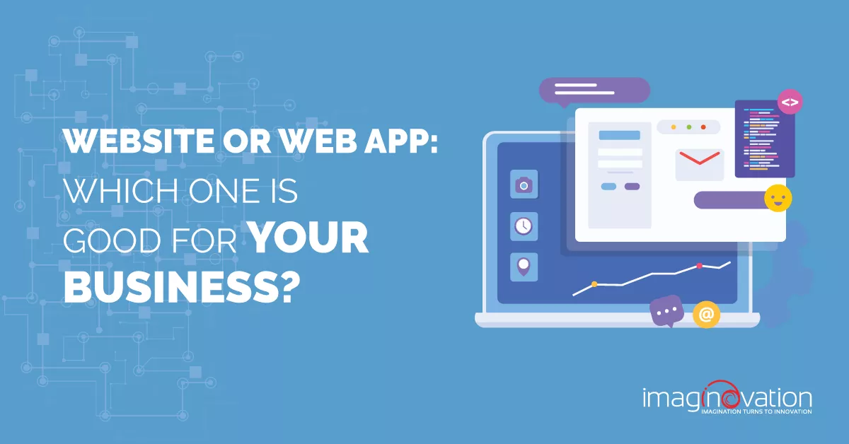 Web App vs Website: Which is Good for Your Business? Why?