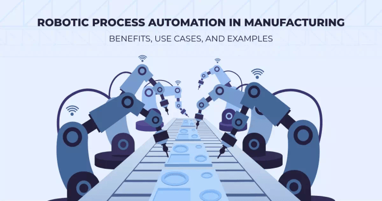 Robotic Process Automation in Manufacturing
