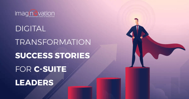 Digital Transformation Success Stories for C-Suite Leaders