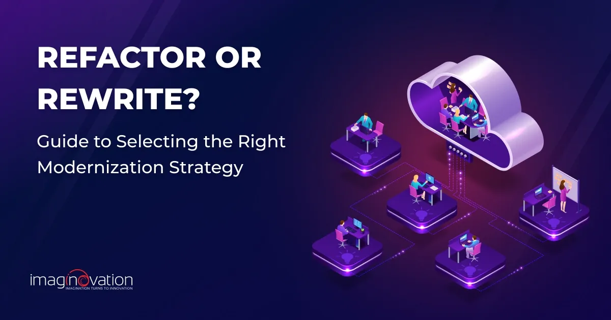 Refactor or Rewrite? Guide to Selecting the Right Modernization Strategy
