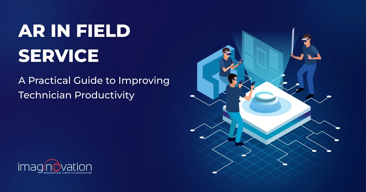 AR in Field Service: A Practical Guide to Improving Technician Productivity