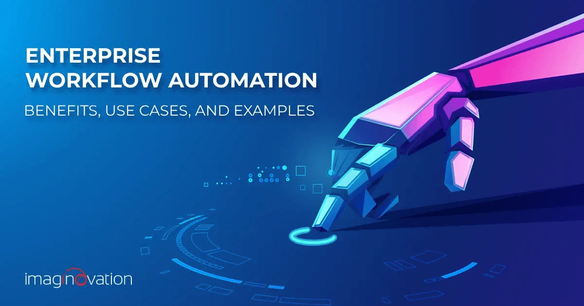 Enterprise Workflow Automation: Key Benefits and Use Cases