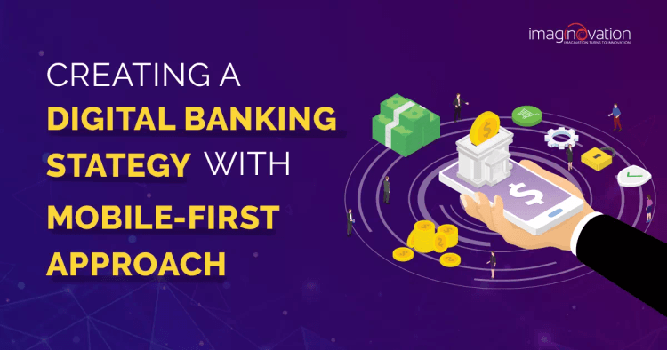 Creating A Digital Banking Strategy with Mobile-First Approach