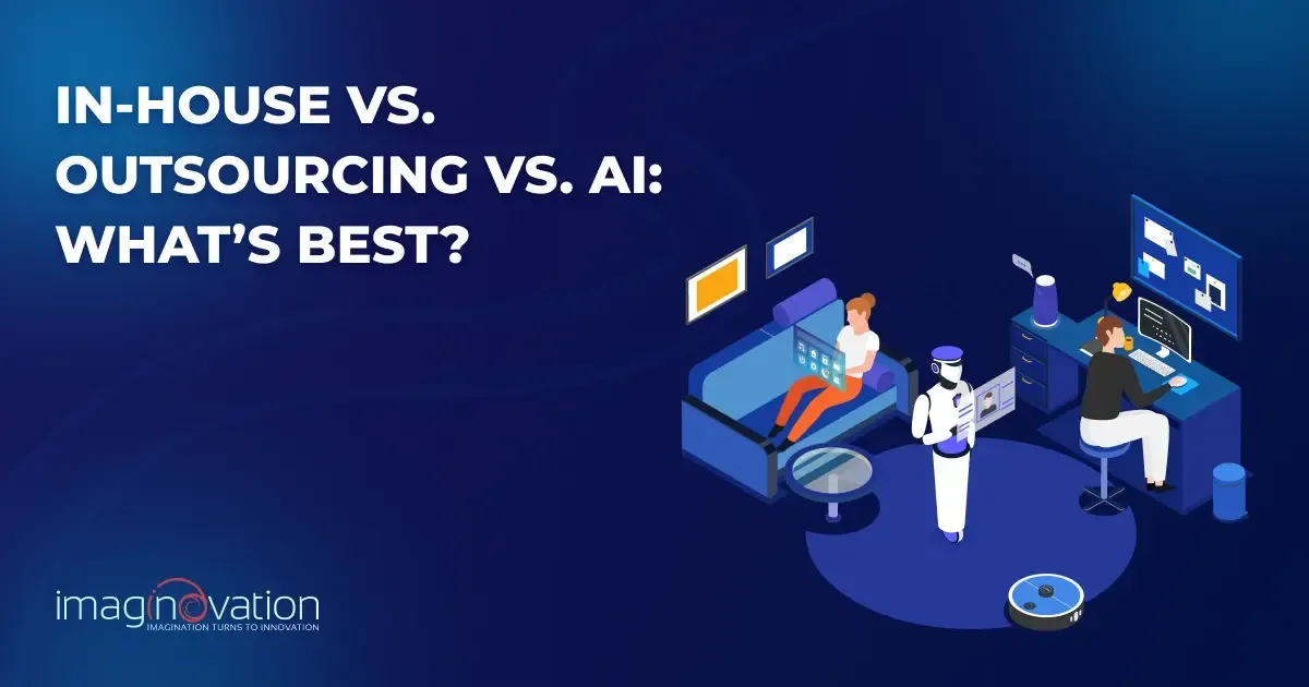 In-House vs. Outsourcing vs. AI Agent