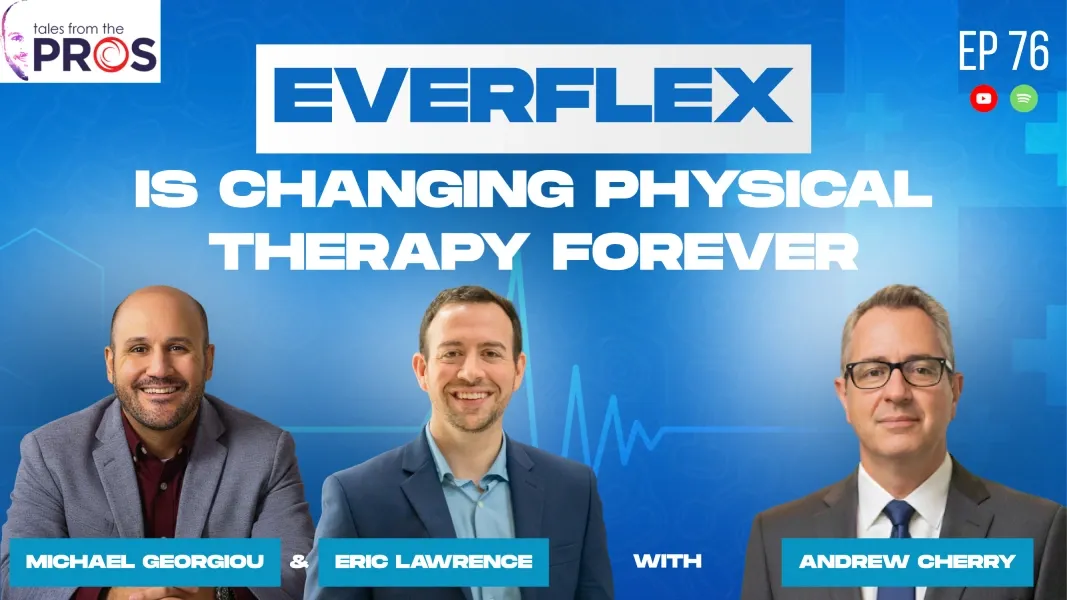 How EverFlex Is Redefining Physical Therapy at Scale | Ep 76