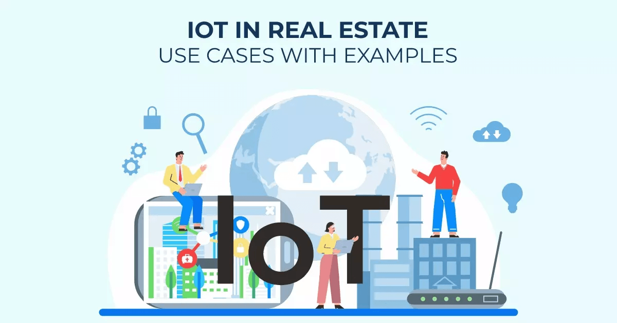 IoT in Real Estate Use Cases With Examples for 2024