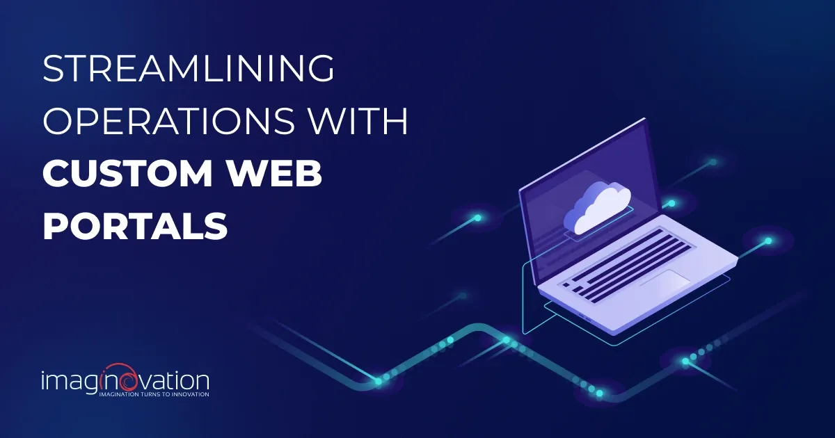 Streamlining operations with custom web portal