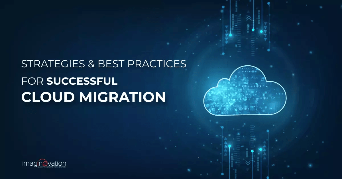 Strategies & Best Practices for Successful Cloud Migration