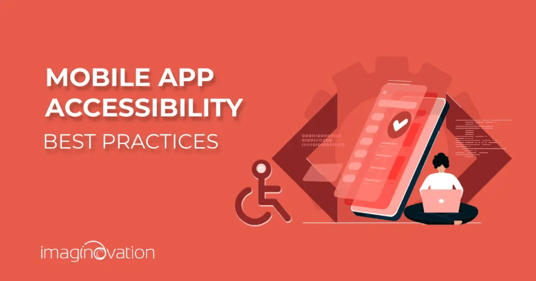 Getting Started with Mobile App Accessibility Best Practices & Checklist