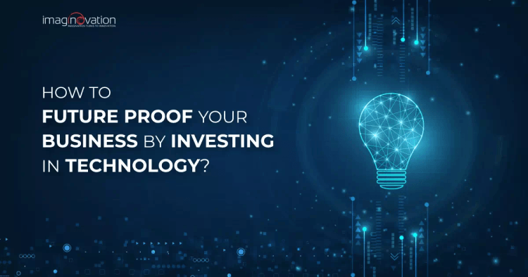 Future Proof Your Business by Investing in Technology