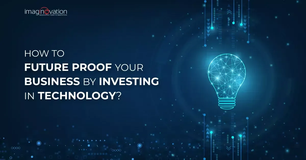 Future Proof Your Business by Investing in Technology