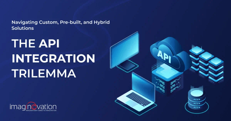 The API Integration Trilemma: Navigating Custom, Pre-built, and Hybrid Solutions