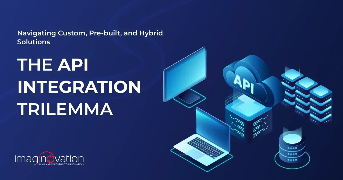 The API Integration Trilemma: Navigating Custom, Pre-built, and Hybrid Solutions