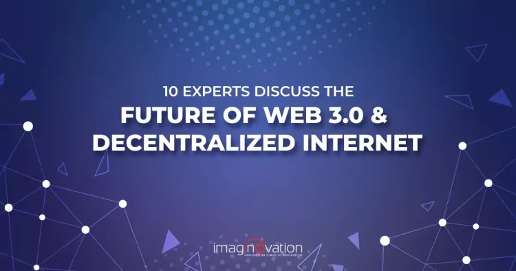 Future of Web 3.0 and Decentralized Internet