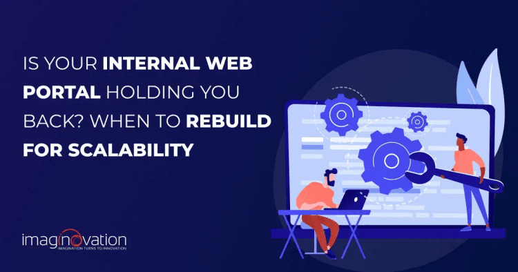 Is Your Internal Web Portal Holding You Back? When to Rebuild for Scalability