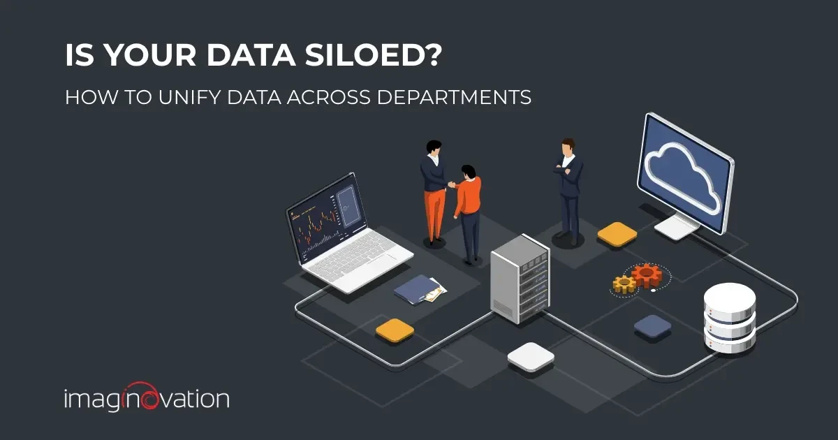 Is Your Data Siloed? How to Unify Data Across Different Departments